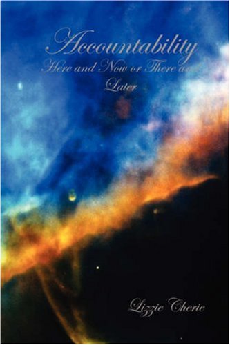 Cover for Lizzie Cherie · Accountability: Here and Now or There and Later (Hardcover Book) (2008)