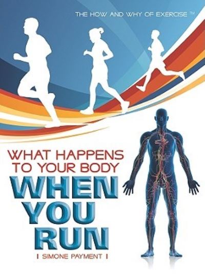 Cover for Simone Payment · What happens to your body when you run (Book) [1st edition] (2009)