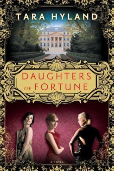 Cover for Tara Hyland · Daughters of fortune (Buch) [1st Atria paperback edition] (2010)