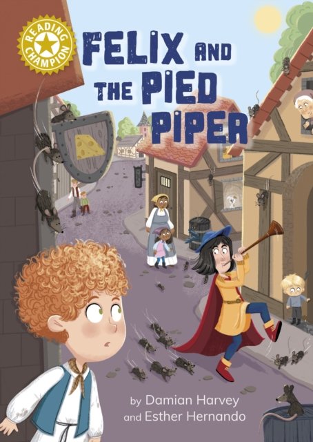 Cover for Damian Harvey · Reading Champion: Felix and the Pied Piper: Independent Reading Gold 9 - Reading Champion (Innbunden bok) (2024)