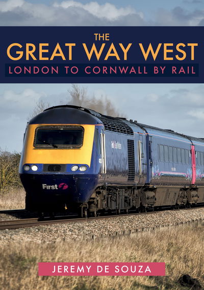 Cover for Jeremy de Souza · The Great Way West: London to Cornwall by Rail (Paperback Book) (2018)