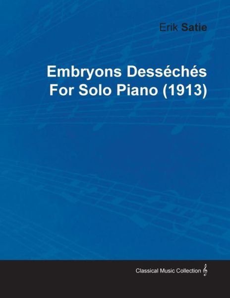 Cover for Erik Satie · Embryons Dess Ch S by Erik Satie for Solo Piano (1913) (Paperback Book) (2010)