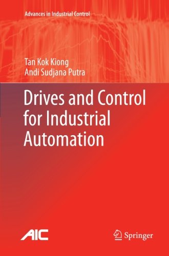 Drives and Control for Industrial Automation - Advances in Industrial Control - Kok Kiong Tan - Bøker - Springer London Ltd - 9781447126065 - 2. januar 2013