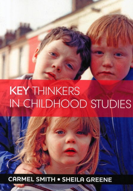 Cover for Smith, Carmel (Carlow College) · Key Thinkers in Childhood Studies (Paperback Book) (2016)