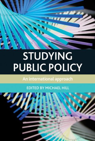 Cover for Michael Hill · Studying Public Policy: An International Approach (Hardcover Book) (2014)