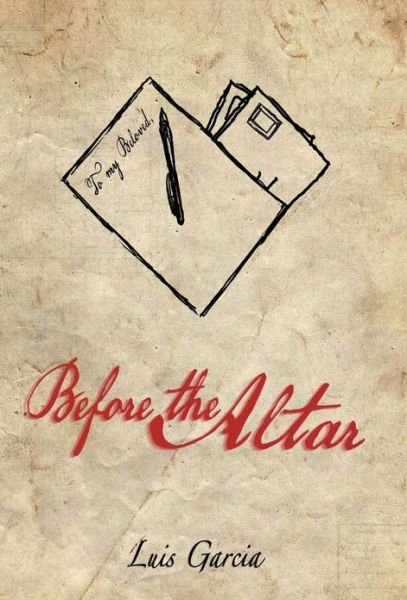 Cover for Luis Garcia · Before the Altar (Hardcover Book) (2013)