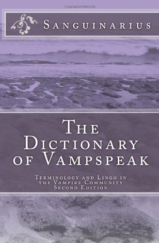 Cover for Sanguinarius · The Dictionary of Vampspeak, Second Edition: Terminology and Lingo in the Vampire Community (Paperback Book) [2nd edition] (2010)