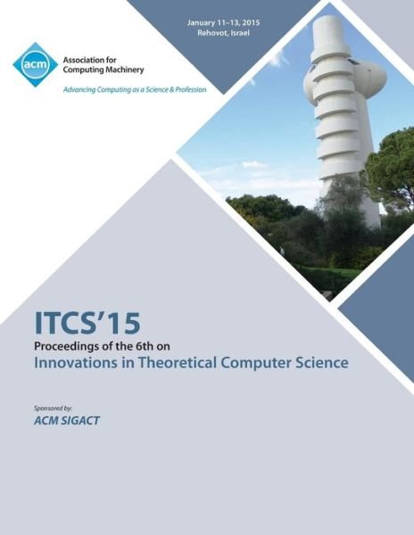 Cover for Itcs 15 Conference Committee · ITCS 15 Innovations on Theoretical Computer Science (Taschenbuch) (2015)
