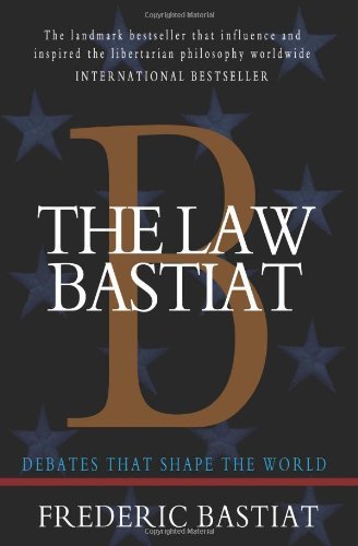The Law - Frederic Bastiat - Books - CreateSpace Independent Publishing Platf - 9781451578065 - April 15, 2010
