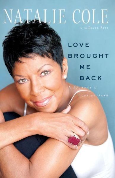 Cover for Natalie Cole · Love Brought Me Back: a Journey of Loss and Gain (Paperback Bog) (2014)