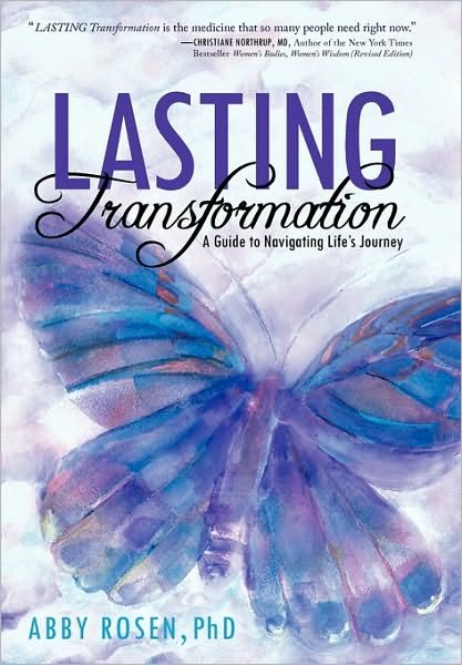 Cover for Abby Rosen Phd · Lasting Transformation: a Guide to Navigating Life's Journey (Paperback Book) (2010)