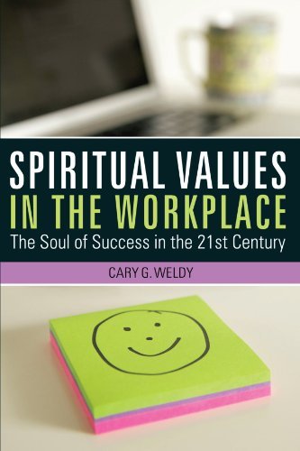Cover for Cary G Weldy · Spiritual Values in the Workplace: The Soul of Success in the 21st Century (Pocketbok) (2011)