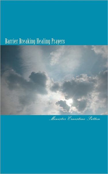 Cover for Min Ernestine Patton · Barrier Breaking Healing Prayers (Paperback Book) (2010)