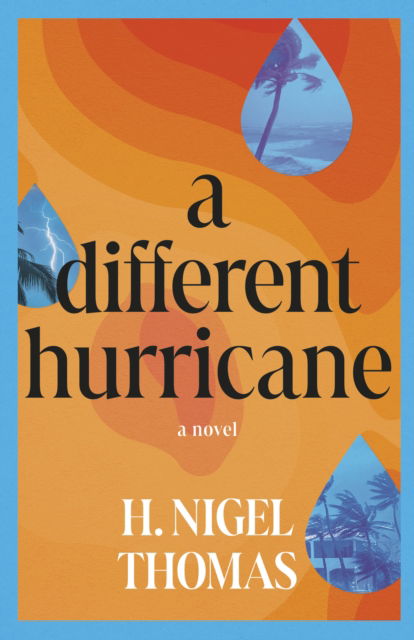 A Different Hurricane - H. Nigel Thomas - Książki - The Dundurn Group - 9781459754065 - 27 marca 2025