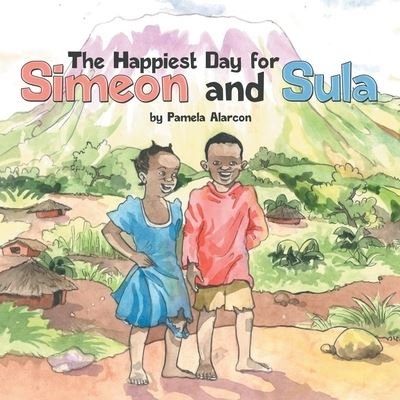 Cover for Pamela Alarcon · The Happiest Day for Simeon and Sula (Paperback Bog) (2020)