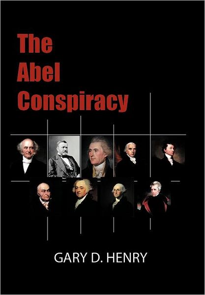 Cover for Gary D. Henry · The Abel Conspiracy (Inbunden Bok) (2011)