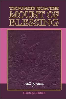 Thoughts from the Mount of Blessing - Illustrated - Ellen G. White - Boeken - CreateSpace Independent Publishing Platf - 9781467926065 - 18 november 2011