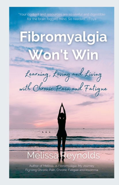 Cover for Melissa Reynolds · Fibromyalgia Won't Win: Learning, Loving and Living with Chronic Pain and Fatigue (Paperback Book) (2022)