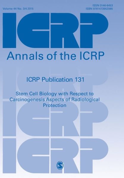 Cover for Icrp Icrp · ICRP Publication 131: Stem Cell Biology with Respect to Carcinogenesis Aspects of Radiological Protection - Annals of the ICRP (Paperback Book) (2015)