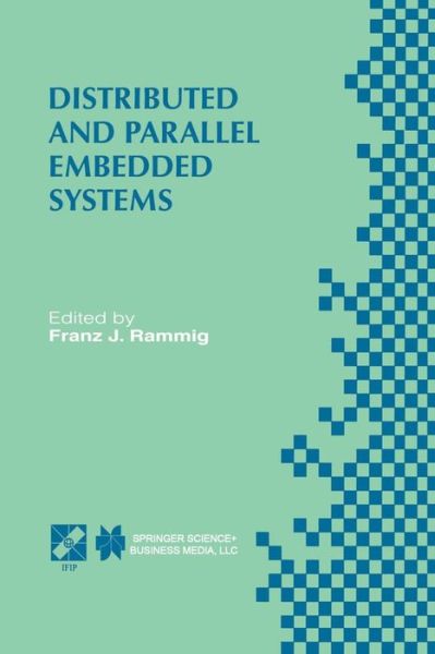 Cover for Franz J Rammig · Distributed and Parallel Embedded Systems: Ifip Wg10.3/wg10.5 International Workshop on Distributed and Parallel Embedded Systems (Dipes 98) October 5 (Paperback Book) [Softcover Reprint of the Original 1st Ed. 1999 edition] (2013)