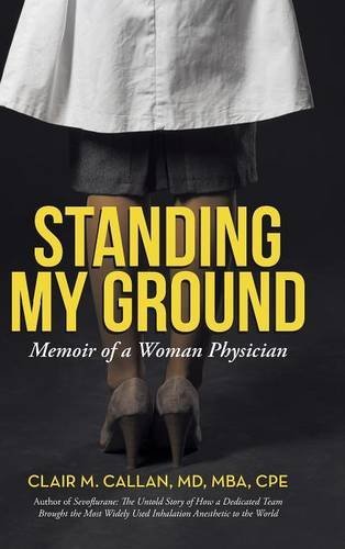 Cover for Mba Cpe Clair M. Callan Md · Standing My Ground: Memoir of a Woman Physician (Hardcover Book) (2014)