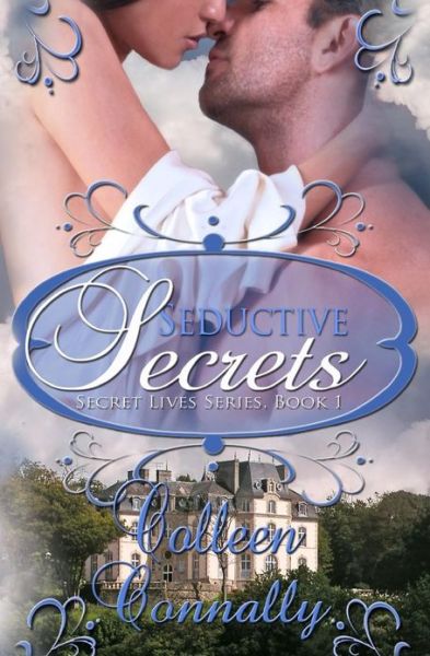 Cover for Colleen Connally · Seductive Secrets: Secret Lives Series, Book I (Paperback Book) (2012)