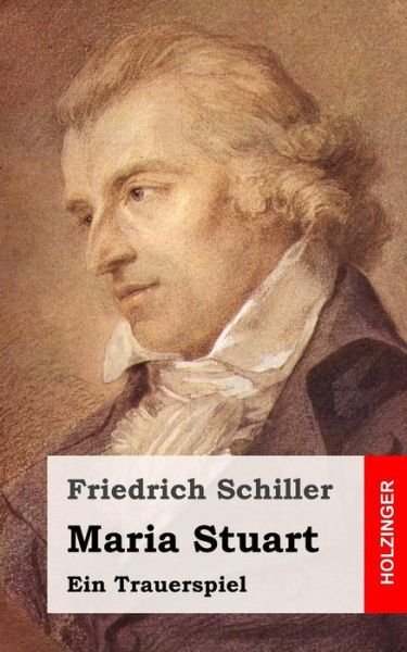 Cover for Friedrich Schiller · Maria Stuart: Ein Trauerspiel (Pocketbok) (2013)