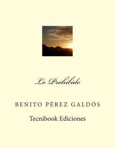 Lo Prohibido - Benito Perez Galdos - Livros - Createspace - 9781482763065 - 13 de março de 2013