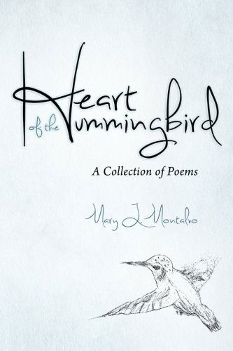 Cover for Mary L. Montalvo · Heart of the Hummingbird: a Collection of Poems (Taschenbuch) (2013)