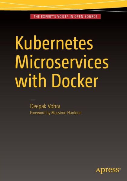 Kubernetes Microservices with Docker - Deepak Vohra - Books - APress - 9781484219065 - April 16, 2016