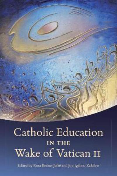 Cover for Rosa Bruno-jofre · Catholic Education in the Wake of Vatican II (Hardcover Book) (2017)