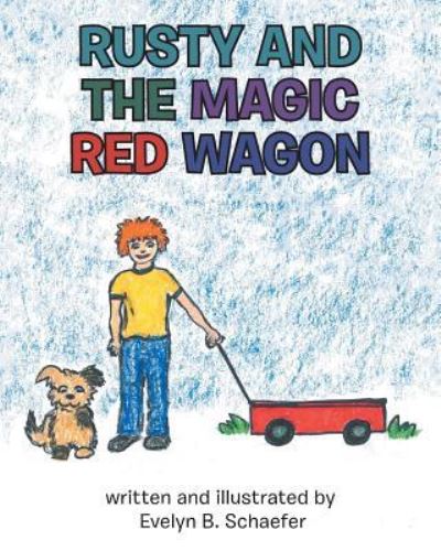 Cover for Evelyn B. Schaefer · Rusty and the Magic Red Wagon (Paperback Book) (2018)