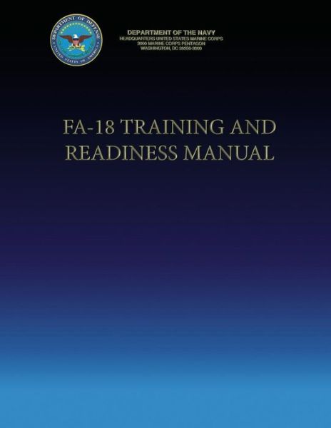 Cover for Department of the Navy · Fa-18 Training and Readiness Manual (Paperback Book) (2013)