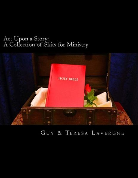 Cover for Lavergne, Guy &amp; Teresa · Act Upon a Story: : a Collection of Skits for Ministry (Paperback Book) (2014)