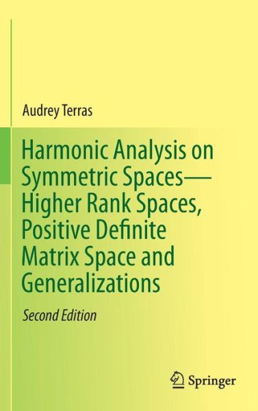 Cover for Audrey Terras · Harmonic Analysis on Symmetric Spaces-Higher Rank Spaces, Positive Definite Matrix Space and Generalizations (Hardcover Book) [2nd ed. 2016 edition] (2016)