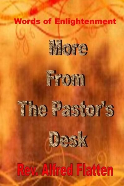 Cover for Rev Alfred Flatten · More from the Pastor's Desk: Words of Enlightenment (Pocketbok) (2013)