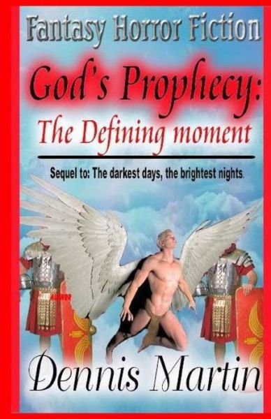 Cover for Dennis Martin · God's Prophecy: the Defining Moment (Paperback Bog) (2014)