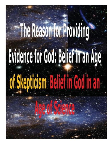 Cover for Mr Faisal Fahim · The Reason for Providing Evidence for God: Belief in an Age of Skepticism, Belief in God in an Age of Science (Paperback Book) (2014)