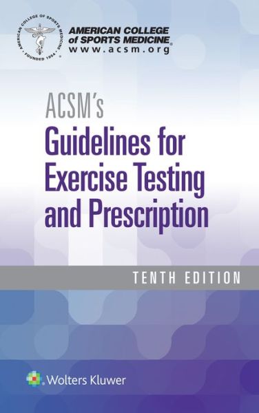 Cover for American College of Sports Medicine · ACSM's Guidelines for Exercise Testing and Prescription - American College of Sports Medicine (Paperback Book) (2017)