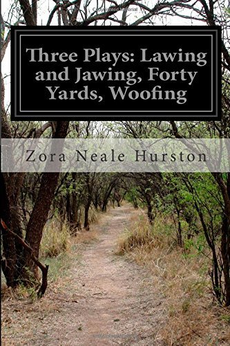 Three Plays: Lawing and Jawing, Forty Yards, Woofing - Zora Neale Hurston - Livros - CreateSpace Independent Publishing Platf - 9781500106065 - 6 de junho de 2014