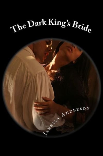 Janessa Anderson · The Dark King's Bride (Paperback Book) (2014)