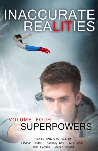 Inaccurate Realities #4: Superpowers (Inaccurate Realites) (Volume 4) - Inaccurate Realities - Books - CreateSpace Independent Publishing Platf - 9781500809065 - August 11, 2014