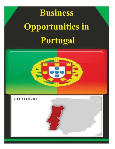 Cover for U.s. Department of Commerce · Business Opportunities in Portugal (Pocketbok) (2014)