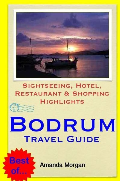 Cover for Amanda Morgan · Bodrum Travel Guide: Sightseeing, Hotel, Restaurant &amp; Shopping Highlights (Paperback Bog) (2014)
