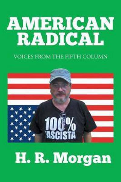 Cover for H R Morgan · American Radical: Voices from the Fifth Column (Pocketbok) (2015)