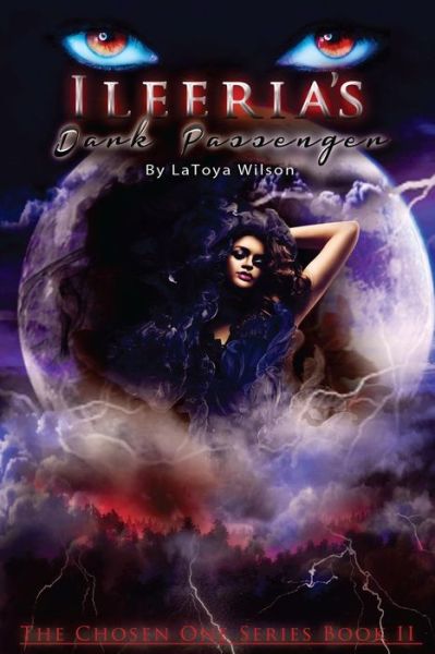 Cover for Latoya Wilson · Ileeria's Dark Passenger: the Chosen One Series (Paperback Book) (2015)