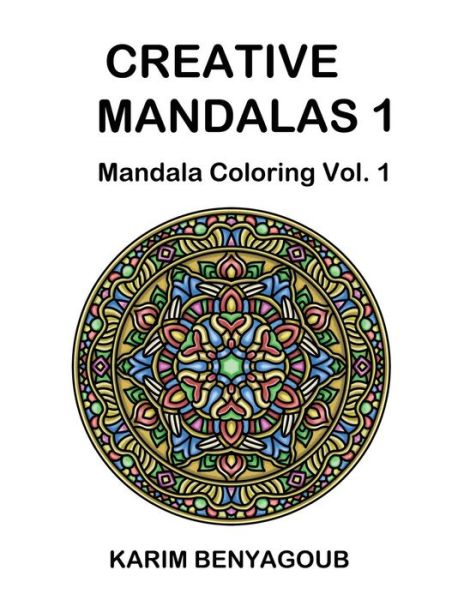 Cover for Karim Benyagoub · Creative Mandalas 1: Mandala Coloring (Paperback Book) (2015)