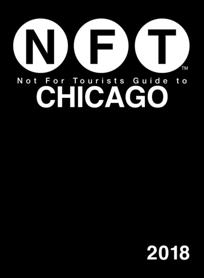 Cover for Not For Tourists · Not For Tourists Guide to Chicago 2018 - Not For Tourists (Paperback Book) (2017)
