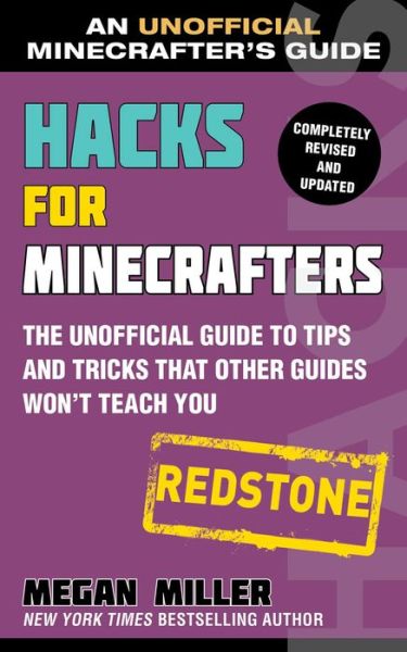 Hacks for Minecrafters: Redstone: The Unofficial Guide to Tips and Tricks That Other Guides Won't Teach You - Megan Miller - Livros - Sky Pony - 9781510741065 - 9 de abril de 2019