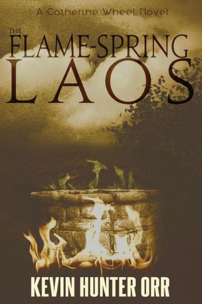 Cover for Kevin Hunter Orr · The Flame-spring of Laos (Paperback Book) (2015)